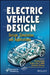 Electric Vehicle Design by Krishan Arora