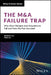 The M&A Failure Trap: Why Most Mergers and Acquisitions Fail and How the Few Succeed by Baruch Lev