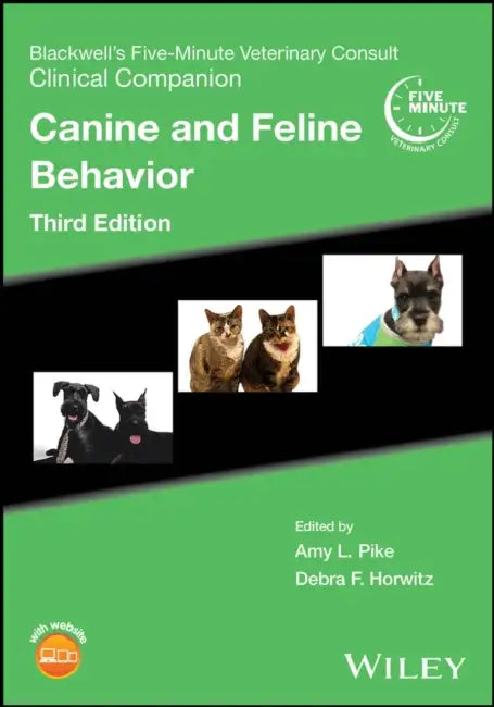 Blackwell's Five-Minute Veterinary Consult Clinical Companion: Canine and Feline Behavior by Amy L. Pike, Debra F. Horwitz
