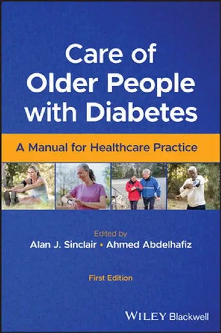 Care of Older People with Diabetes: A Manual for Healthcare Practice by Alan J. Sinclair