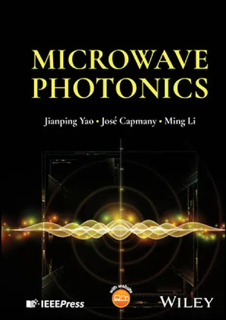 Microwave Photonics by Jianping Yao