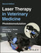 Laser Therapy in Veterinary Medicine: Photobiomodulation by Christopher J. Winkler
