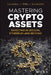 Mastering Crypto Assets: Integrating Bitcoin, Ethereum and More Into Traditional Portfolios by Martin Leinweber