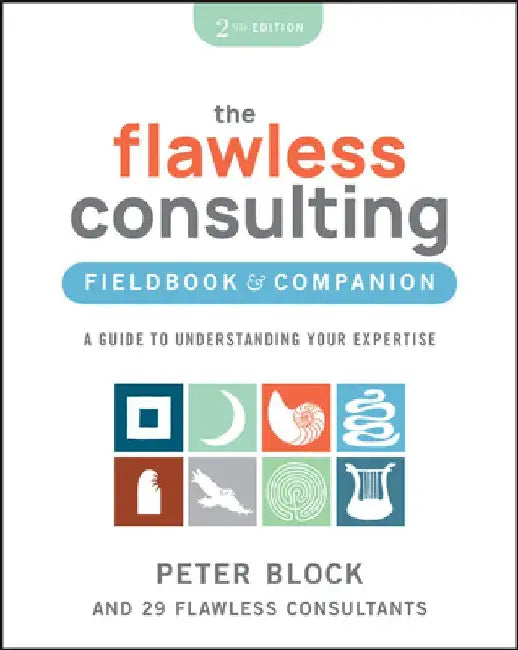 Flawless Consulting Fieldbook by Peter Block