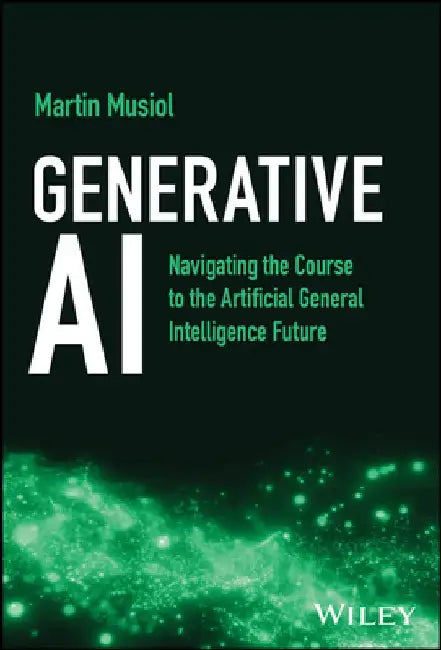 Generative AI: Revolutionizing Business and Everyday Life by Martin Musiol