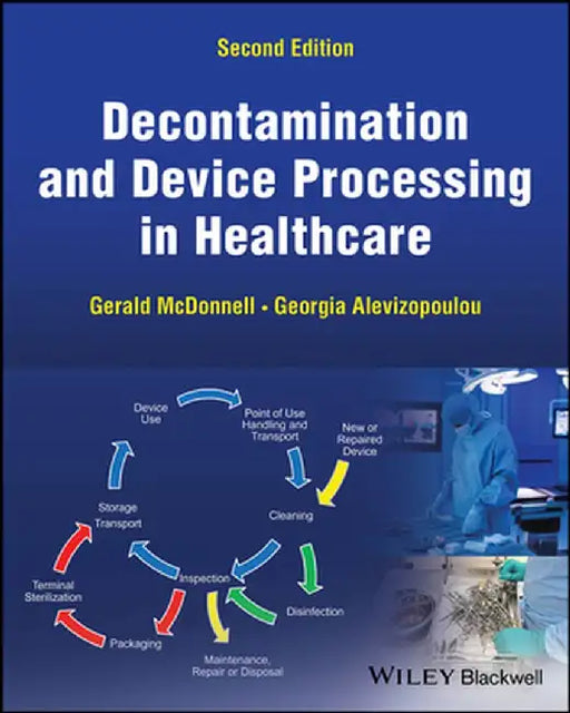 Decontamination and Device Processing in Healthcare by Gerald E. McDonnell