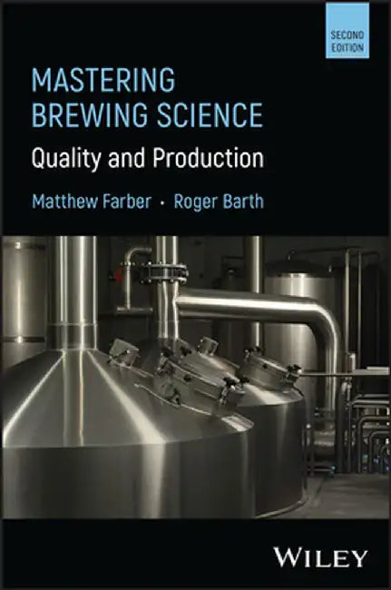 Mastering Brewing Science: Quality and Production by Matthew Farber