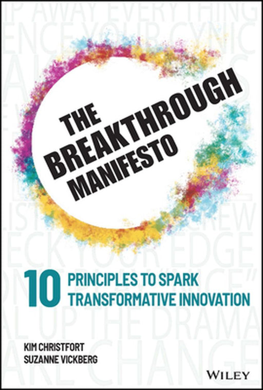 The Breakthrough Manifesto: 10 Principles To Spark Transformative Innovation by Christfort, Kim