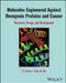 Molecules Engineered Against Oncogenic Proteins and Cancer: Discovery, Design, and Development by E. J. Corey
