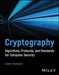 Cryptography: Algorithms, Protocols, and Standards for Computer Security by Zoubir Z. Mammeri