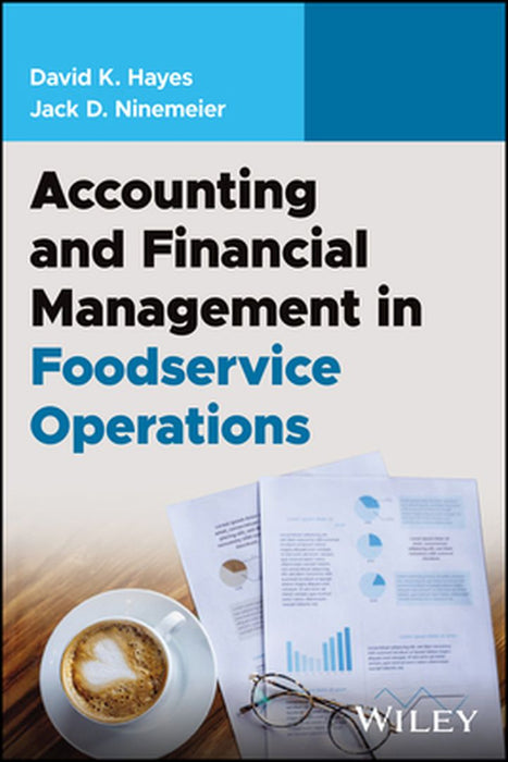 Accounting and Financial Management in Foodservice Operations by David K. Hayes
