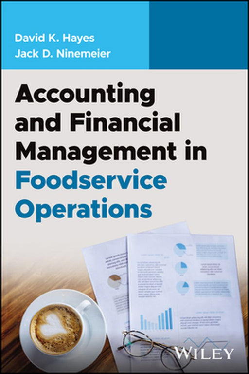 Accounting and Financial Management in Foodservice Operations by David K. Hayes