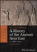 A History of the Ancient Near East ca. 3000 - 323 BC by Marc (Columbia University and University of Oxford) Van De Mieroop