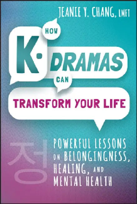 K-Dramas for Mental Health by Jeanie Y. Chang