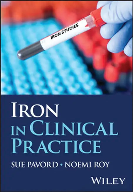 Iron in Clinical Practice by Sue Pavord