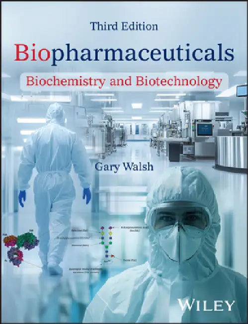 Biopharmaceuticals: Biochemistry and Biotechnology by Gary Walsh