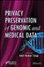 Privacy Preservation of Genomic and Medical Data by Amit Kumar Tyagi