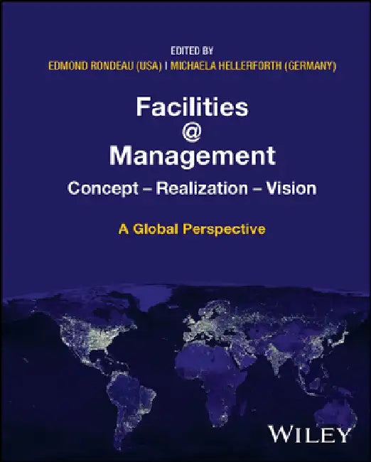 The Evolution and Future of Facilities Management: A Global Perspective by Edmond P. Rondeau