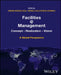 The Evolution and Future of Facilities Management: A Global Perspective by Edmond P. Rondeau