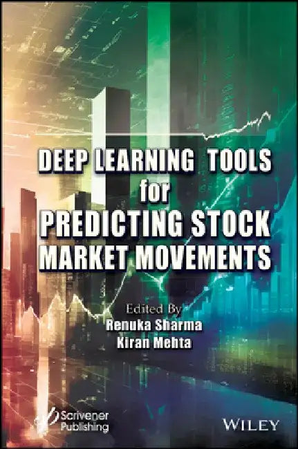 Deep Learning Tools for Predicting Stock Market Movements by Renuka Sharma