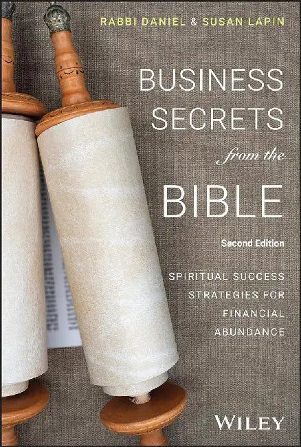 Business Secrets From The Bible: Spiritual Success Strategies For Financial Abundance by LAPIN
