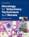 Oncology for Veterinary Technicians and Nurses by Penelope Thomas