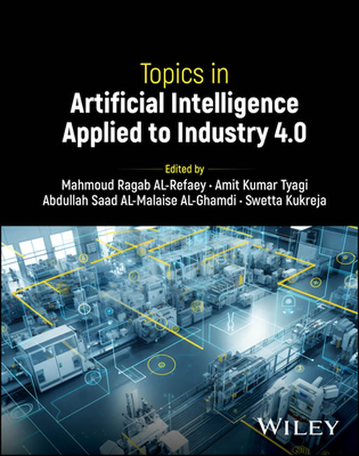Topics In Artificial Intelligence Applied To Industry 4.0 by RAGAB AL-REFAEY