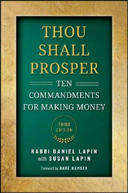 Thou Shall Prosper: Ten Commandments for Making Money by Rabbi Daniel Lapin