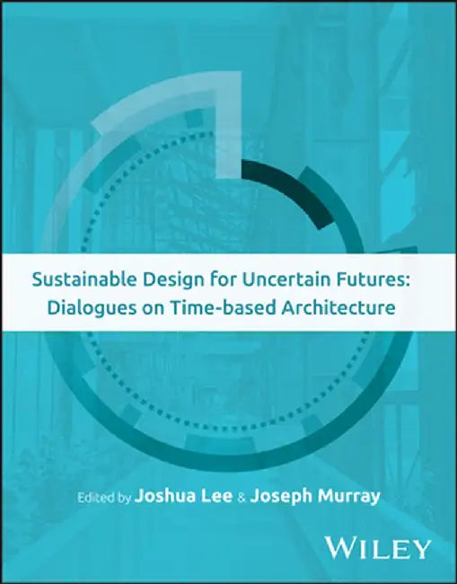 Sustainable Design for Uncertain Futures by Joshua Lee