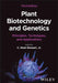 Plant Biotechnology and Genetics: Principles, Techniques, and Applications, 3rd Edition by Editor: C. Neal Stewart