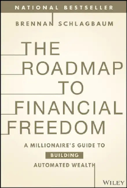 The Path to Wealth: A Millionaire's Guide to Building Wealth While Paying Off Debt by Brennan Schlagbaum