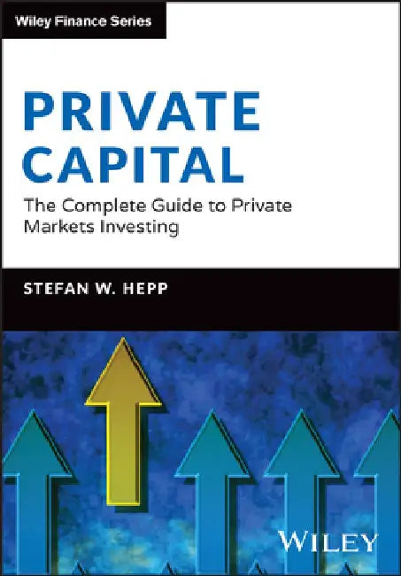 A History of Private Markets by Stefan Hepp