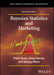 Bayesian Statistics And Marketing by ROSSI