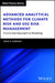 Advanced Analytical Methods for Climate Risk and Esg Risk Management: A Concrete Approach to Modeling by Jorge R. Sobehart
