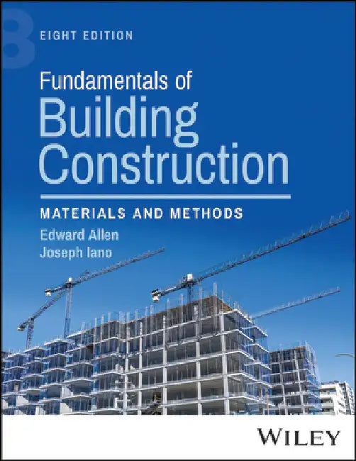 Fundamentals of Building Construction: Materials and Methods by Edward Allen