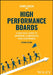High Performance Boards: A Practical Guide to Improving and Energizing Your Governance by Didier Cossin