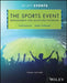 The Sports Event Management and Marketing Playbook, 3rd Edition by Frank Supovitz, Robert Goldwater, Series Editor: Seungwon Shawn Lee