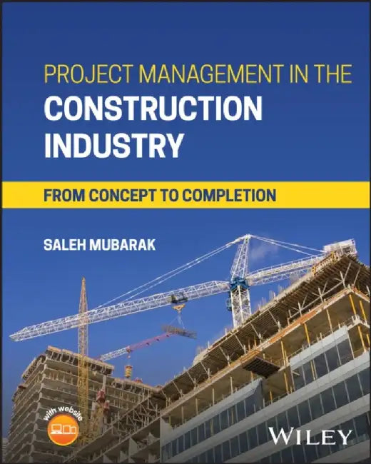Project Management in the Construction Industry by Saleh A. (PMI; AACE International) Mubarak