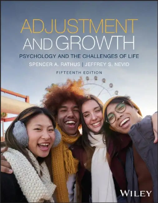 Adjustment and Growth: Psychology and the Challenges of Life, 15th Edition by Spencer A. Rathus, Jeffrey S. Nevid