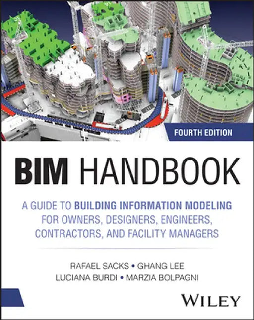 Bim Handbook: A Guide to Building Information Modeling for Owners, Designers, Engineers, Contractors, and Facility Managers by Rafael Sacks