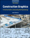 Construction Graphics: A Practical Guide to Interpreting Working Drawings, 3rd Edition by Keith A. Bisharat