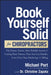 Book Yourself Solid for Chiropractors: The Fastest, Easiest, Most Reliable System for Getting More Patients Than You Can Handle, Even If You Hate Mark by Michael Port