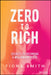 Modern Wealth Building Secrets: How to Get Rich from Nothing by Fiona Smith