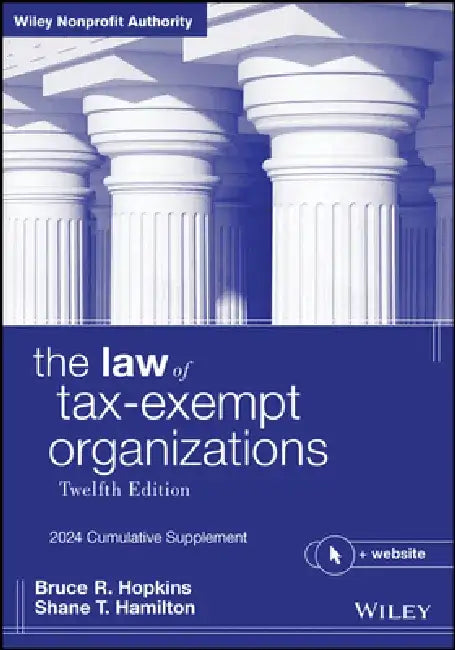 The Law of Tax-Exempt Organizations: 2024 Cumulative Supplement by Shane T. Hamilton