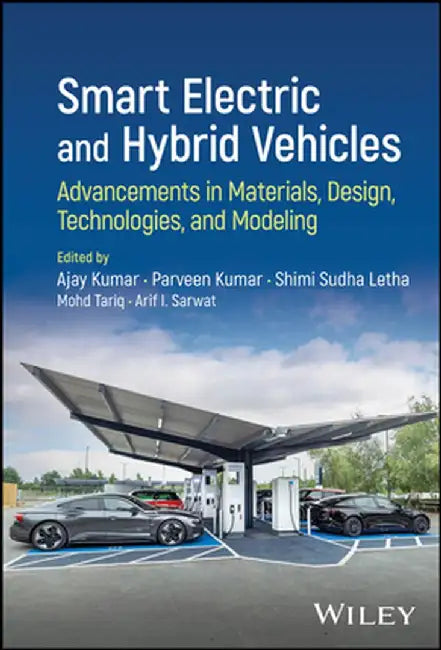 Smart Electric and Hybrid Vehicles: Advancements in Materials, Design, Technologies, and Modeling by Ajay Kumar