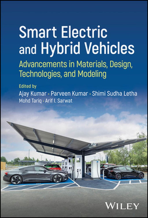 Smart Electric and Hybrid Vehicles: Advancements in Materials, Design, Technologies, and Modeling by Ajay Kumar