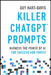 Killer Chatgpt Prompts: Harness the Power of AI for Success and Profit by Guy Hart-Davis