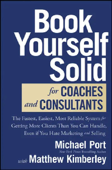 Book Yourself Solid for Coaches and Consultants by Michael Port
