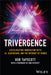 Trivergence: How the Cloud Is Enabling Ai Blockchain and the Internet of Things by Tapscott/Bob