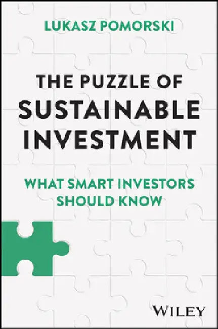 The Puzzle of Sustainable Investment: What Smart Investors Should Know by Lukasz Pomorski